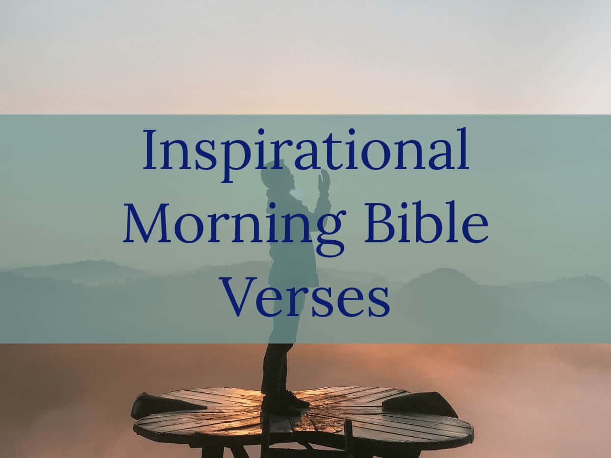 Read more about the article Inspirational Morning Bible Verses Guaranteed To Make Your Day Better