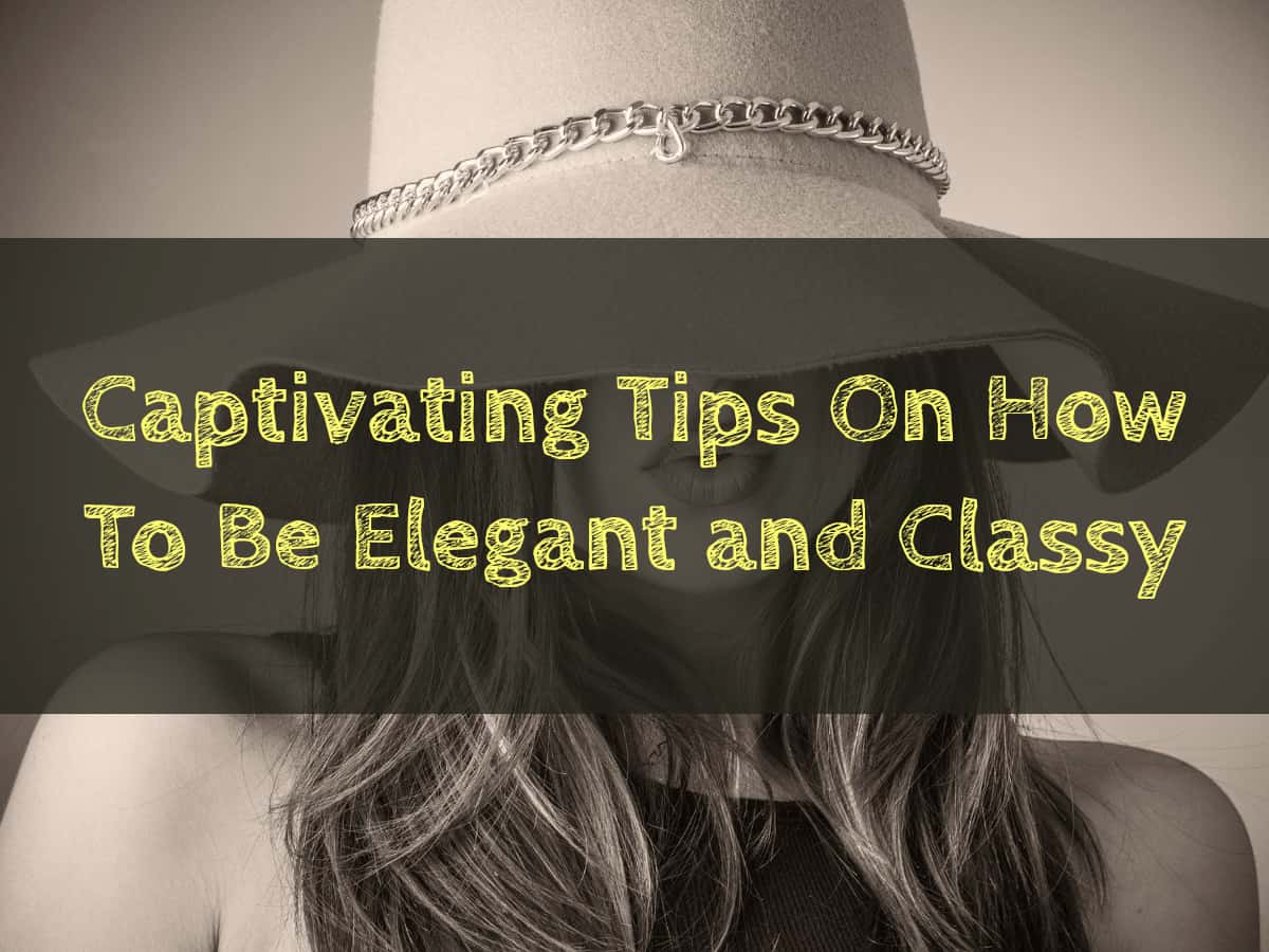 Read more about the article Captivating Tips On How To Be Elegant And Classy (NEW)
