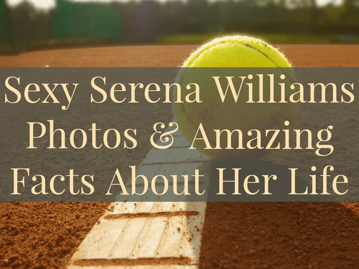 You are currently viewing Sexy Serena Williams: Photos & Amazing 411 Facts About Her Life