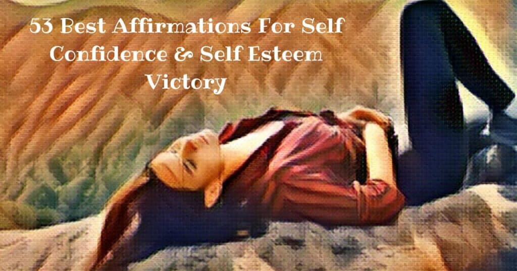  Affirmations For Self Confidence & Self Esteem