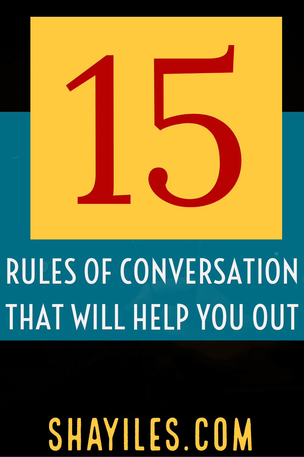 15-rules-of-conversation-that-will-help-you-out-shay-iles