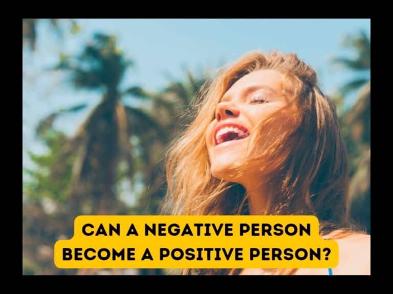Can a Negative Person Become a Positive Person