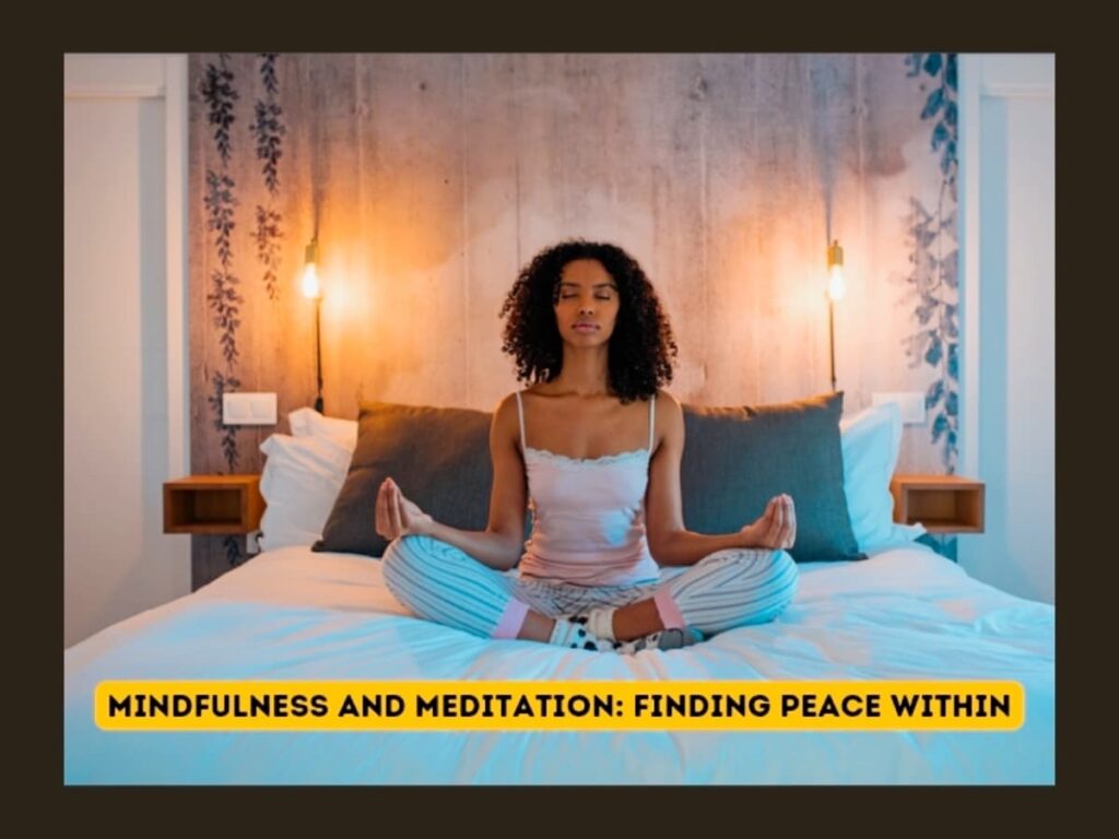 Mindfulness and Meditation: Finding Peace Within