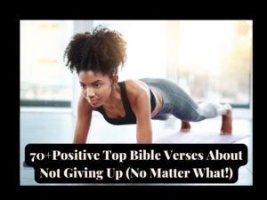 Read more about the article 70+ Positive Bible Verses About Not Giving Up(To Recite Daily)