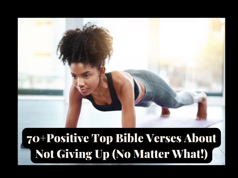 BIBLE VERSES ABOUT NOT GIVING UP