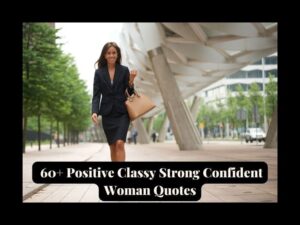 Read more about the article 60+ Positive Classy Strong Confident Woman Quotes (For  Powerful Success)