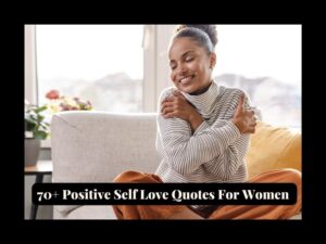 Read more about the article 70+ Positive Self Love Quotes For Women To Help You Always Love Yourself