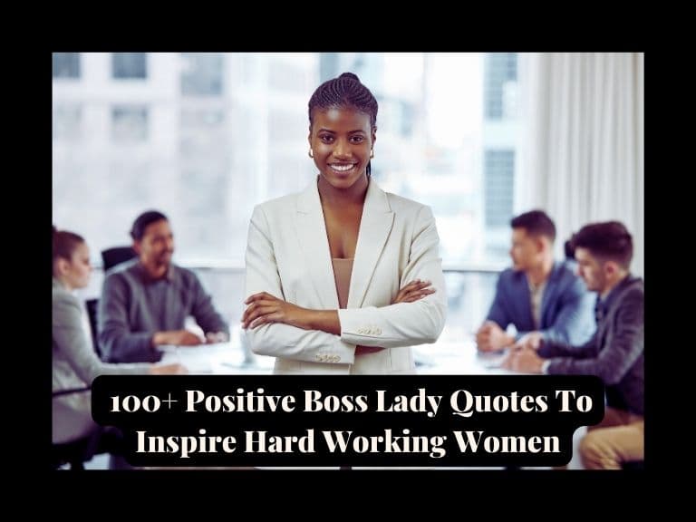 You are currently viewing 100+ Positive Boss Lady Quotes To Inspire Hard Working Women
