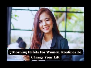 Read more about the article 7 Morning Habits For Women Routines To Change Your Life (Busy Woman Ideas)