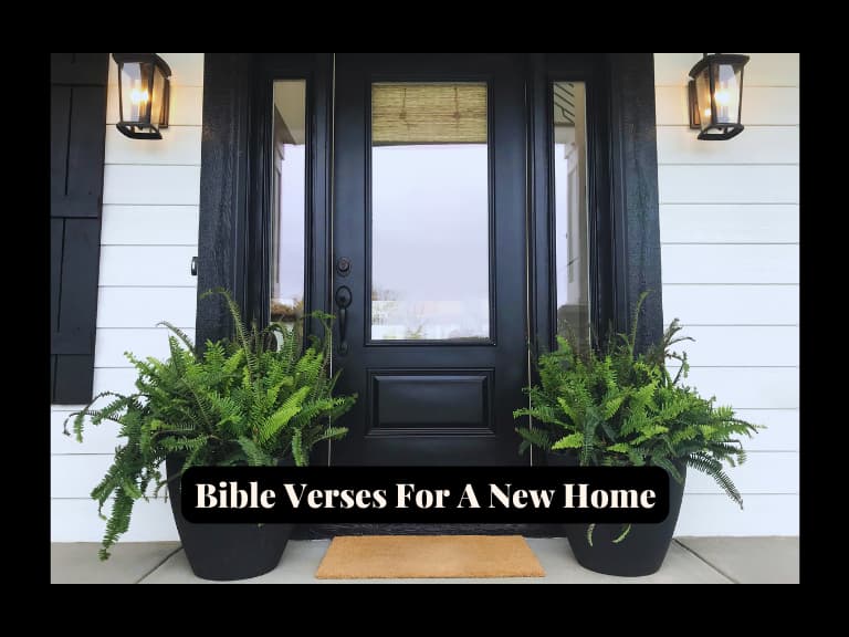 You are currently viewing 20 Powerful Bible Verses For A New Home (Bless Your Home Today)