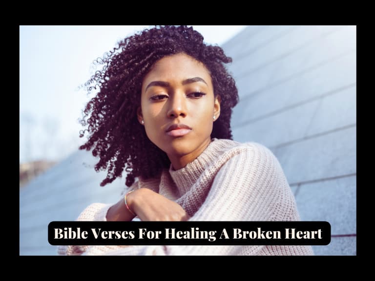 You are currently viewing 30 Powerful Bible Verses For Healing A Broken Heart To Pray (Morning & Evening)