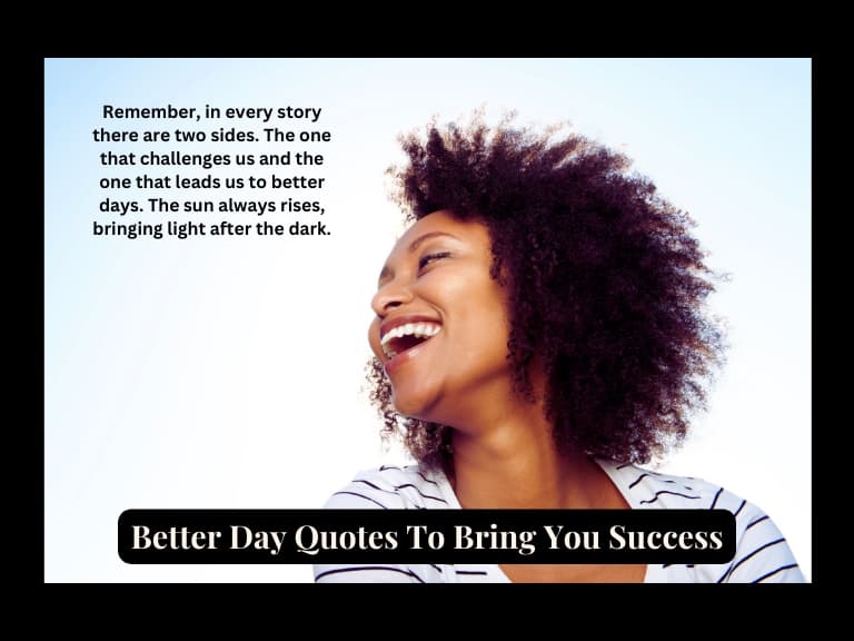 Read more about the article 65 Motivational Better Day Quotes Helping You To Succeed Tomorrow